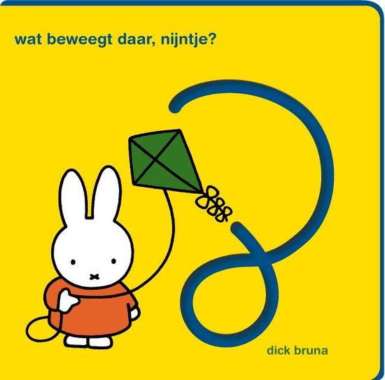 wat beweegt daar, nijntje? - Dick Bruna