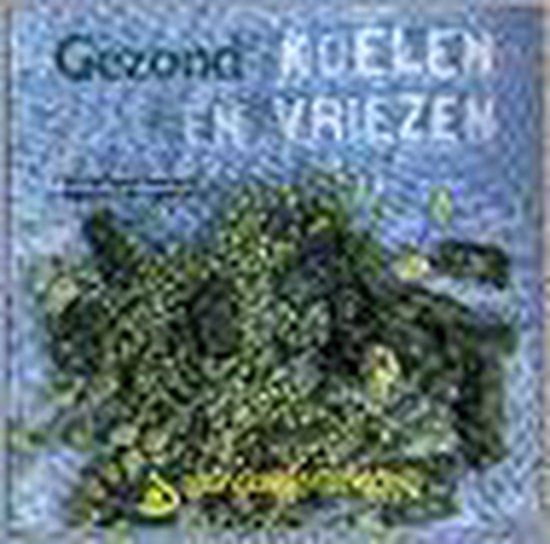 Gezond koelen en vriezen