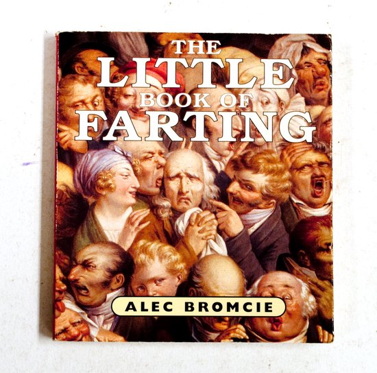 The Little Book of Farting - Alec Bromcie