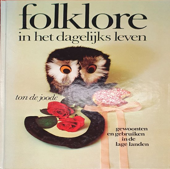 Folklore in het dagelyks leven - Joode Ton de, Ton de Joode