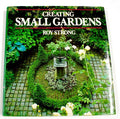 Creating Small Formal Gardens - Sir Roy Strong, Roy C. Strong