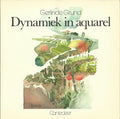Dynamiek in aquarel - G. Grund