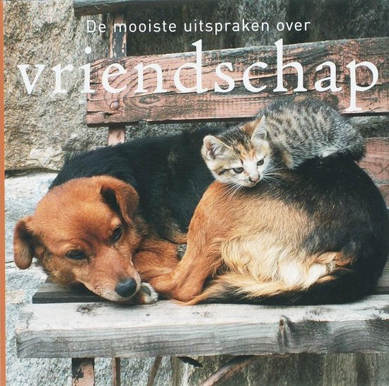 De mooiste uitspraken over vriendschap - Gerd de Ley