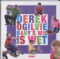 Baby's Wil Is Wet - D. Ogilvie