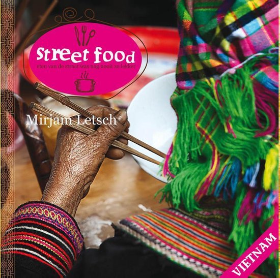 Street Food - Vietnam - Hans de Clercq, Mirjam Letsch