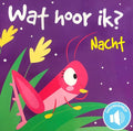 Wat hoor ik ? Nacht