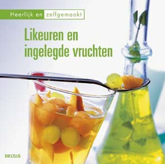 Likeuren En Ingelegde Vruchten - Yvonne van Hul Aalders