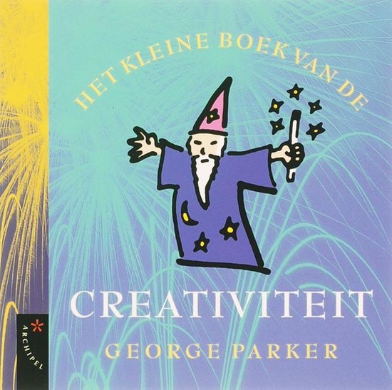 Kleine Boek Van De Creativiteit - George Parker
