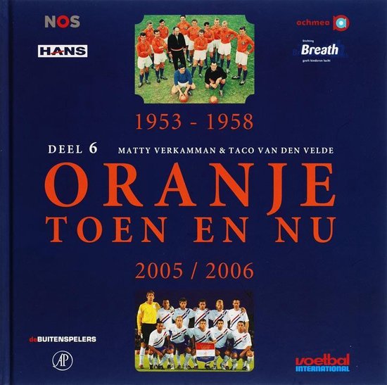 Oranje Toen en Nu 6 - M. Verkamman, t. van den Velde