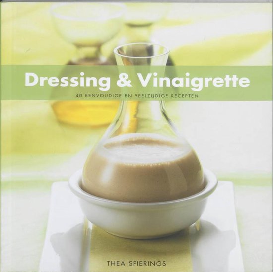 Dressings En Vinaigrettes - Thea Spierings