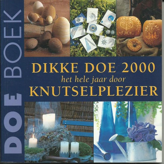 Dikke Doe 2000, het hele jaar door knutselplezier - Margreet Volp