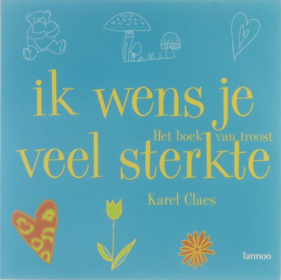 Ik Wens Je Veel Sterkte - Karel Claes