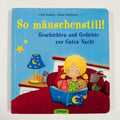 So mäuschenstill! Geschichten und Gedichte zur Guten Nacht - Anne Steinwart