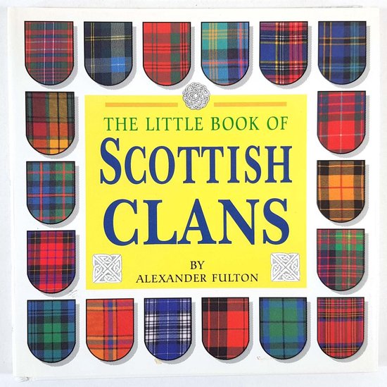 The Little Book of Scottish Clans - Alexander Fulton