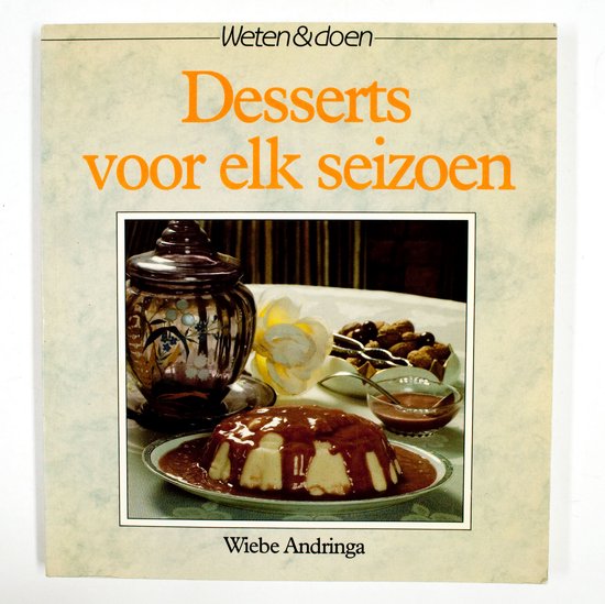 Desserts voor elk seizoen - Wiebe Andringa