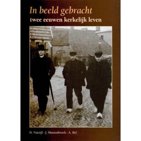 In beeld gebracht - H. Natzijl, J. Mastenbroek en A. Bel