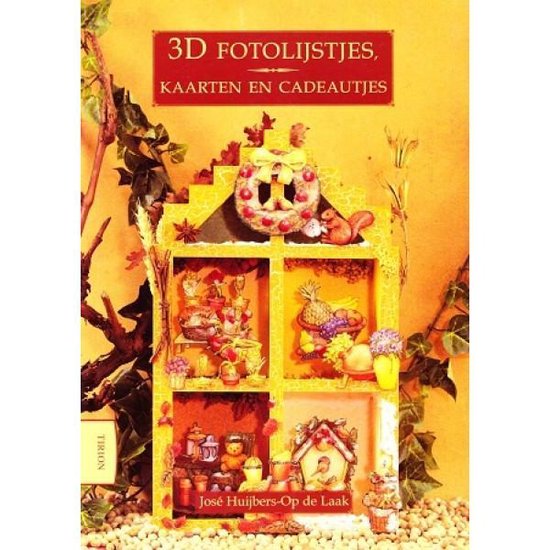 3D Fotolijstjes, kaarten en cadeautjes - José Huĳbers - Op de Laak