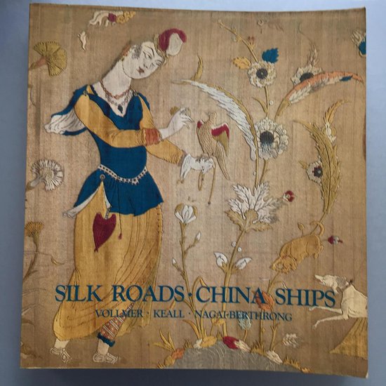 Silk Roads, China Ships - John E. Vollmer