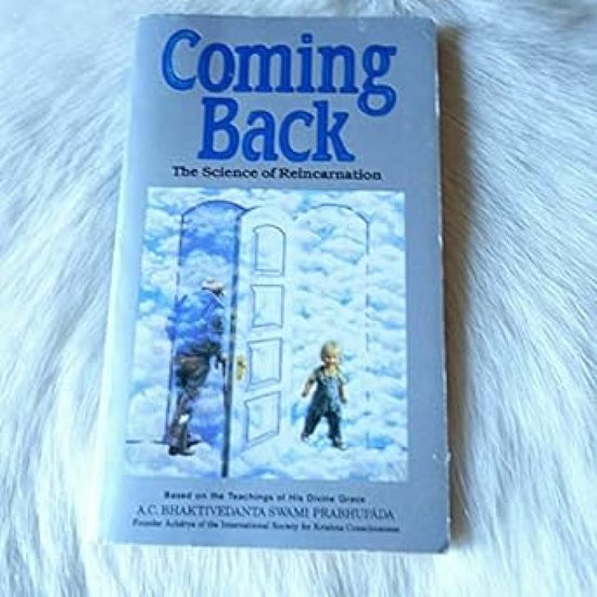Coming Back - Bhaktivedanta A.C. Swami Prabhupada