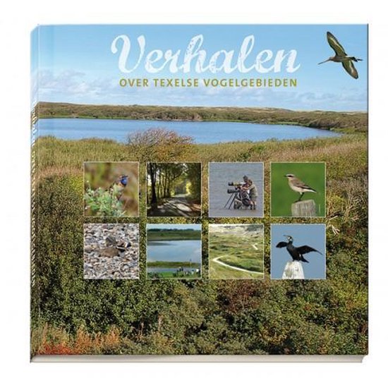Texel. Verhalen over Texelse vogelgebieden - Zilte Zaken - Adriaan en Sytske Dijksen