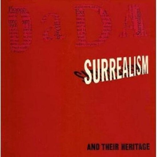 Dada, Surrealism, And Their Heritage - William Rubin