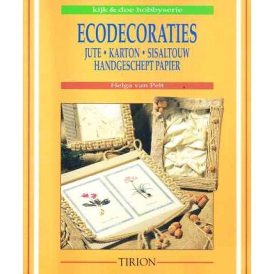 Ecodecoraties - Helga van Pelt, Agathe van Hell