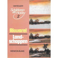 Schilderen als hobby 2 Akwarel en Landschappen - Wendon Blake, Claude Croney