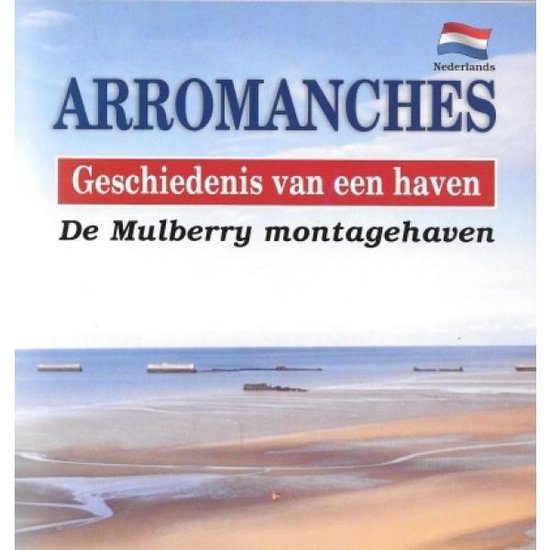 Arromanches Geschiedenis van een haven - Luitenant kolonel Alain Ferrand