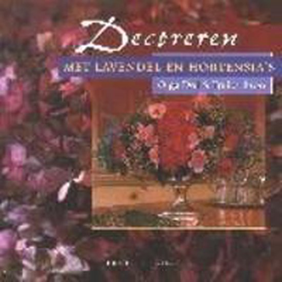 Decoreren met lavendel en hortensia's - Olga Dol