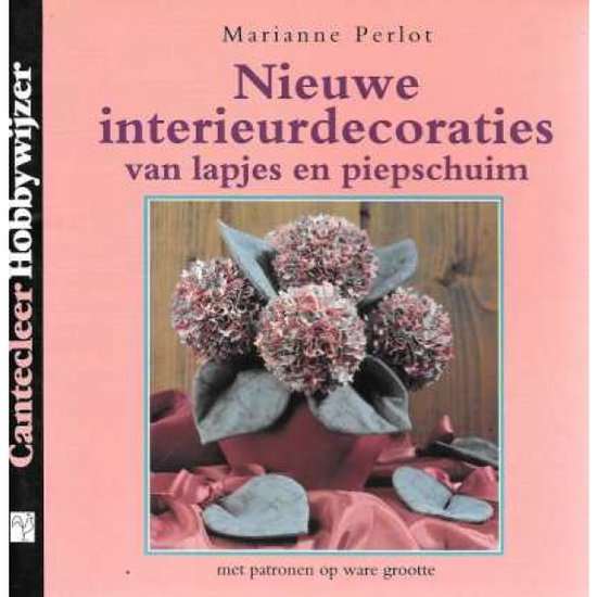 Nieuwe interieurdecoraties van lapjes en piepschuim - Marianne Perlot