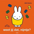 Weet jij dat, nijntje? - Dick Bruna