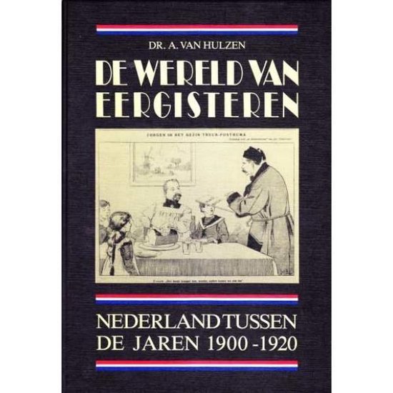De wereld van eergisteren - Dr. A. van Hulzen
