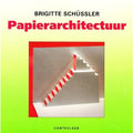 Papierarchitectuur - Brigitte Schüssler