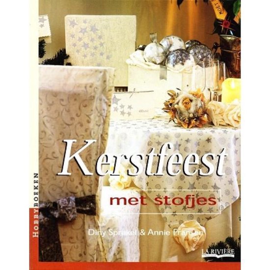 Kerstfeest met stofjes - Diny Sprakel & Annie Fransen, Annie Fransen