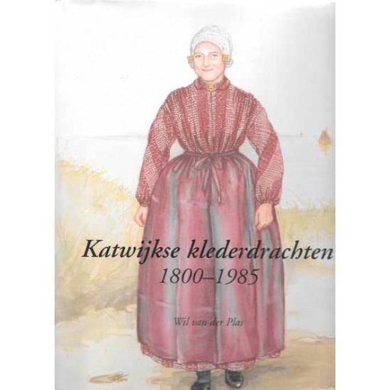Katwijkse klederdrachten - Wil van der Plas