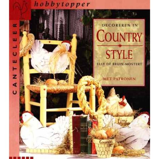 Decoreren in Country Style - Met patronen - Elly de Bruin - Mostert