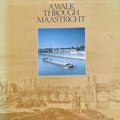 A Walk through maastricht - Mary Maclure, Derek Blyth
