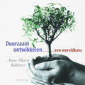 Duurzaam ontwikkelen ... een wereldkans - A. - M. Rakhorst