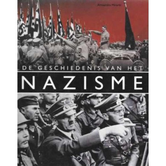 De Geschiedenis Van Het Nazisme - Allessandra Minerbi