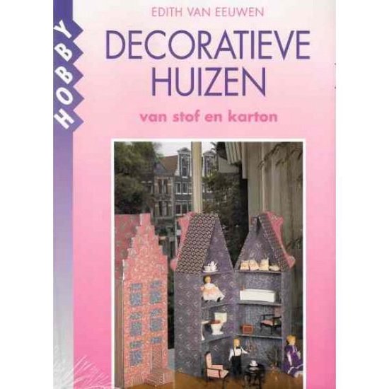 Decoratieve huizen - Edith van Eeuwen, Ineke Blaauw