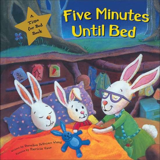Five Minutes Until Bed - Dorthea Deprisco Wang, Patricia Vaux
