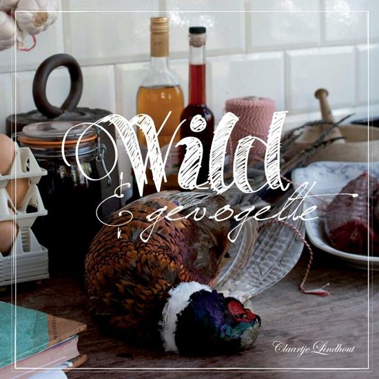 Wild en gevogelte - Claartje Lindhout