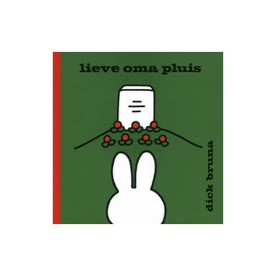 Lieve Oma Pluis - Dick Bruna, D. Bruna