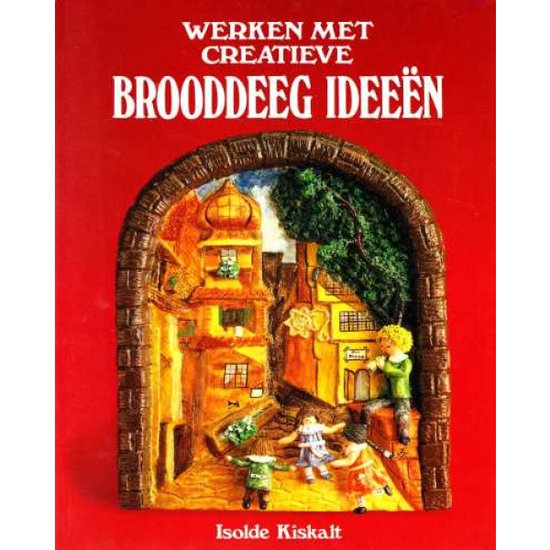 Werken met creatieve Brooddeeg Ideeën - Isolde Kiskalt
