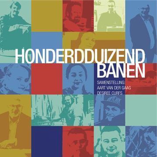 Honderdduizend banen - Aart van der Gaag, Desiree Curfs
