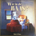 Wie is de baas (Cartoons over honden) - Mark O'Hare