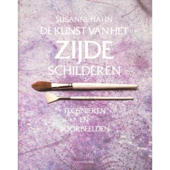 De kunst van zijde schilderen - Susanne Hahn, Titia Ijzereef