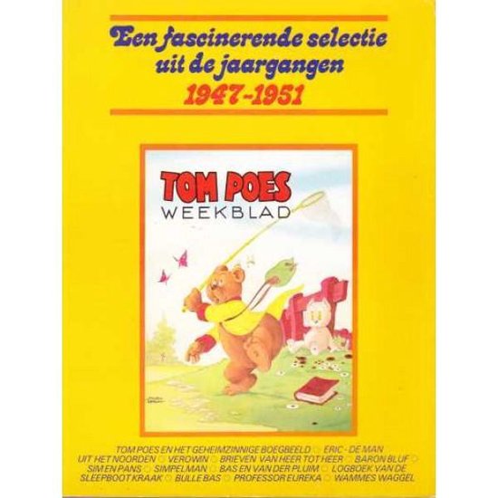 Tom Poes - Een fascinerende selectie uit de jaargangen 1947 - 1951 - Marten Toonder
