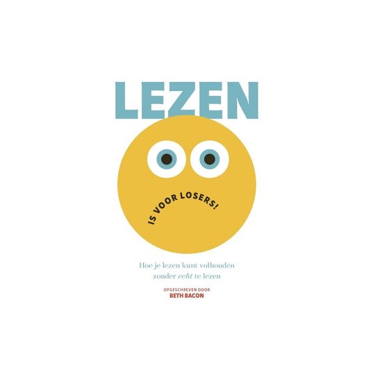 Lezen is voor losers! - Beth Bacon