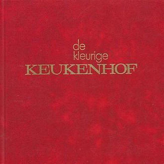 De kleurige keukenhof - A.M. Hulkenberg